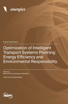 Optimization of Intelligent Transport Systems Planning Energy Efficiency and Environmental Responsibility