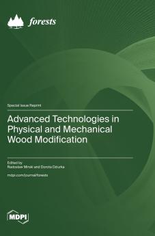 Advanced Technologies in Physical and Mechanical Wood Modification