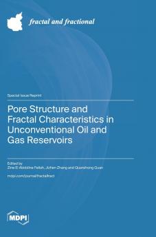 Pore Structure and Fractal Characteristics in Unconventional Oil and Gas Reservoirs