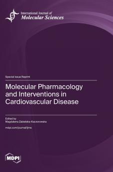 Molecular Pharmacology and Interventions in Cardiovascular Disease