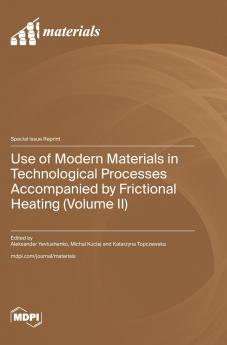 Use of Modern Materials in Technological Processes Accompanied by Frictional Heating (Volume II)