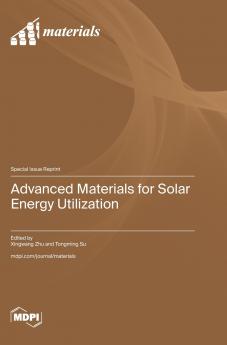Advanced Materials for Solar Energy Utilization