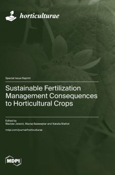 Sustainable Fertilization Management Consequences to Horticultural Crops