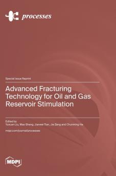 Advanced Fracturing Technology for Oil and Gas Reservoir Stimulation