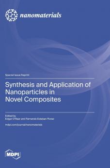 Synthesis and Application of Nanoparticles in Novel Composites
