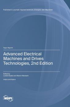Advanced Electrical Machines and Drives Technologies 2nd Edition