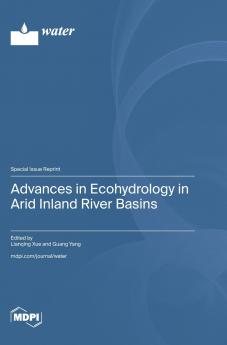 Advances in Ecohydrology in Arid Inland River Basins