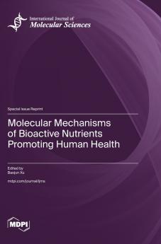 Molecular Mechanisms of Bioactive Nutrients Promoting Human Health