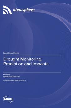 Drought Monitoring Prediction and Impacts