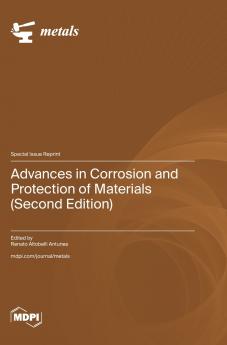 Advances in Corrosion and Protection of Materials (Second Edition)