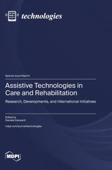 Assistive Technologies in Care and Rehabilitation