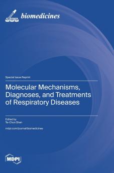 Molecular Mechanisms Diagnoses and Treatments of Respiratory Diseases