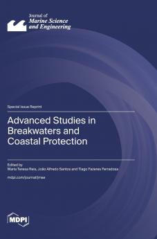 Advanced Studies in Breakwaters and Coastal Protection