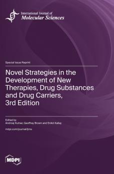 Novel Strategies in the Development of New Therapies Drug Substances and Drug Carriers 3rd Edition