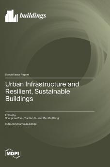 Urban Infrastructure and Resilient Sustainable Buildings