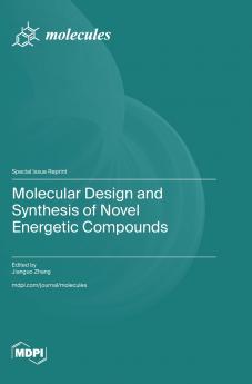 Molecular Design and Synthesis of Novel Energetic Compounds
