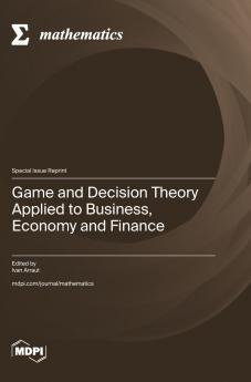 Game and Decision Theory Applied to Business Economy and Finance