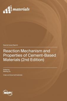 Reaction Mechanism and Properties of Cement-Based Materials (2nd Edition)