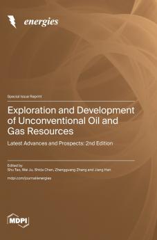 Exploration and Development of Unconventional Oil and Gas Resources