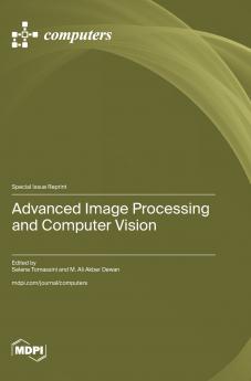 Advanced Image Processing and Computer Vision