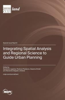 Integrating Spatial Analysis and Regional Science to Guide Urban Planning
