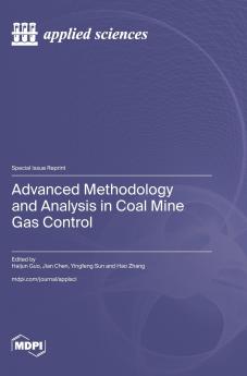 Advanced Methodology and Analysis in Coal Mine Gas Control