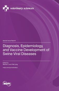 Diagnosis Epidemiology and Vaccine Development of Swine Viral Diseases