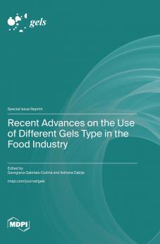 Recent Advances on the Use of Different Gels Type in the Food Industry