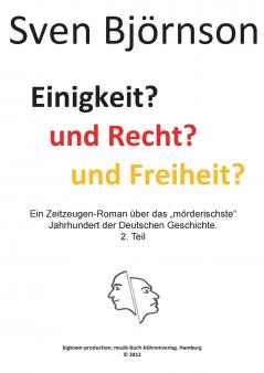 Einigkeit? und Recht? und Freiheit ? Teil 2
