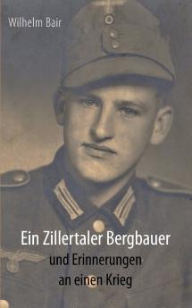 Ein Zillertaler Bergbauer und Erinnerungen an einen Krieg
