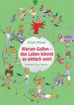 Warum Golfen - das Leben könnte so einfach sein!