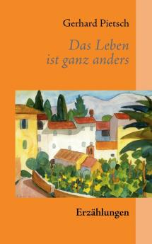 Das Leben ist ganz anders