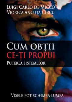 Cum obtii ce ti propui