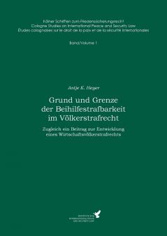 Grund und Grenze der Beihilfestrafbarkeit im Völkerstrafrecht