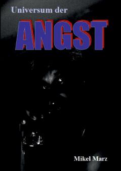 Universum der ANGST