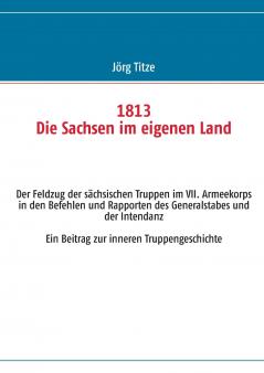 1813 Die Sachsen im eigenen Land