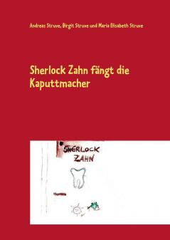 Sherlock Zahn fängt die Kaputtmacher