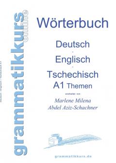 Wörterbuch Deutsch - Englisch - Tschechisch Themen A1