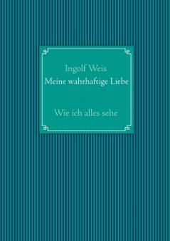 Meine wahrhaftige Liebe