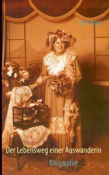 Der Lebensweg einer Auswanderin