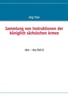 Sammlung von Instruktionen der königlich sächsischen Armee