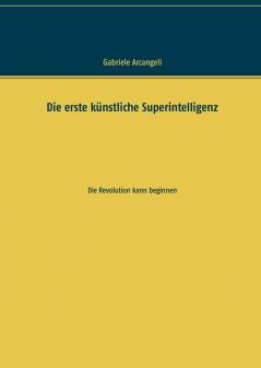 Die erste künstliche Superintelligenz