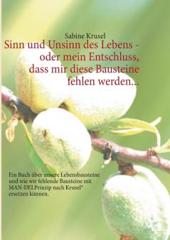 Sinn und Unsinn des Lebens - oder mein Entschluss dass mir diese Bausteine fehlen werden...
