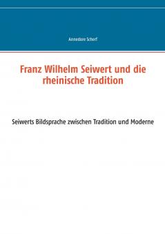 Franz Wilhelm Seiwert und die rheinische Tradition