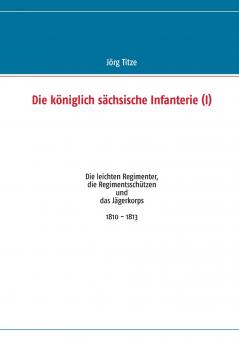 Die königlich sächsische Infanterie (I)