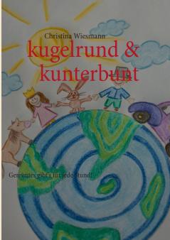 kugelrund & kunterbunt