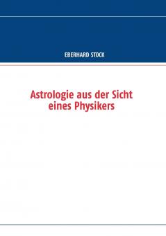 Astrologie aus der Sicht eines Physikers