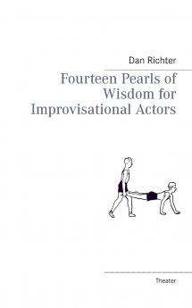 Fourteen Pearls of Wisdom for Improvisational Actors