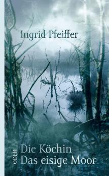 Die Köchin oder Das eisige Moor