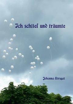 Ich schlief und träumte ...